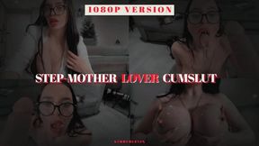 Step-Mother Lover Cumslut - 1080P