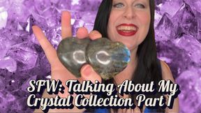SFW: Talking About My Crystal Collection Part 1 4K