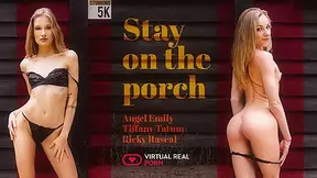 Stay on the Porch - VirtualRealPorn