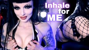 Inhale For Me