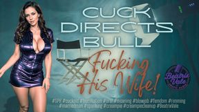 Cuck Directs Bull Fucking His Wife