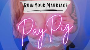 Ruin Your Marriage PayPig