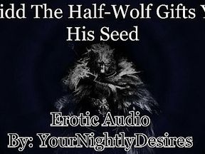 Blaidd Uses You Until You Are Filled With Seed [Elden Ring] [Rough] (Erotic Audio for Women)