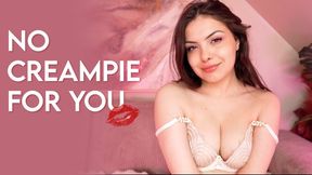 No creampie for you