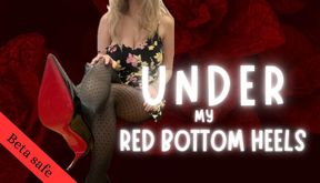 BETA SAFE: Under my red bottom heels