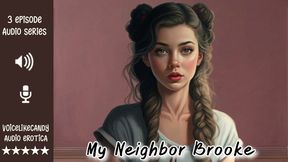 My Neighbor Brooke [3 Episode Mini-Series] [Girl-Girl] [First Time] [Virgin] [Cunnilingus] [Fingering] [Strap-On] [Squirting] [Drama]