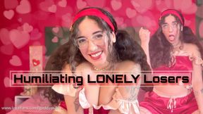 Humiliating Lonely Losers