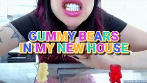 GUMMY BEARS IN MY NEW HOUSE