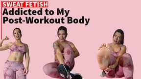 Addicted to My Post-Workout Body