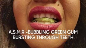 ASMR BUBBLING GREEN GUM BURSTING THROUGH TEETH