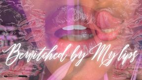 Bewitched by My lips