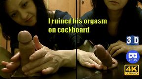 680 - Ruined orgasm on cockboard VR3D 4K