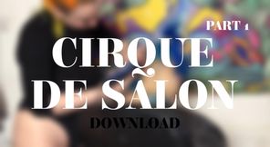 CIRQUE DE SALON PART 1