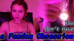 You Don't Have a Femdom Obsession - Mind Fuck, Wrist Watch Fetish, Mesmerize (mobile)