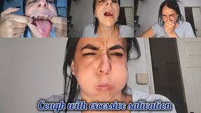 Cough + salivation