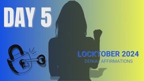 Locktober Day 5: Denial Affirmations