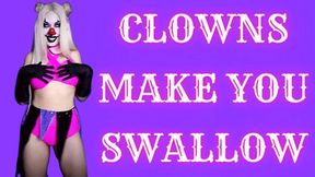 Clowns Make You Swallow
