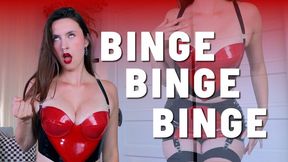 BINGE BINGE BINGE