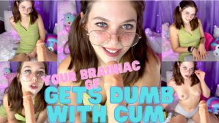 Your Nerdy Girl Friend Gets Dumb w/Cum