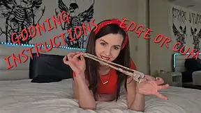 GOONING INSTRUCTIONS. EDGE OR CUM!