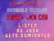 Listen & Learn Series Kinky JOI CEI With Josh Voice by Shemale Brandy