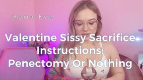 Valentine Sissy Sacrifice Instructions: Penectomy Or Nothing