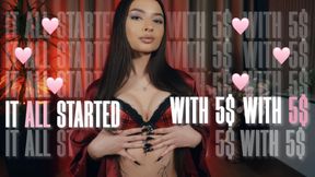 It All Started With 5$