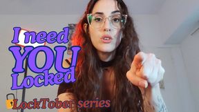 I need you locked all month