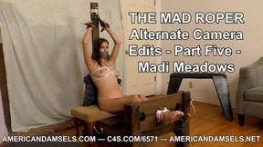 The Mad Roper - Alternate Camera Edits - Part Five - Madi Meadows