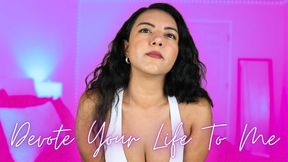 Devote Your Life to Me