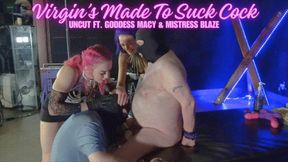 Virgin’s Made To Suck Cock UNCUT ft. Goddess Macy & Mistress Blaze -WMV