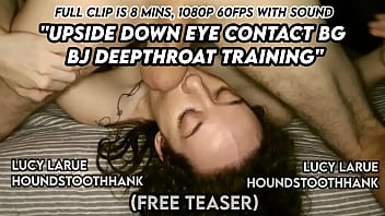 Upside Down Eye Contact BG BJ Deepthroat Training