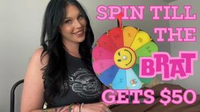 Spin till the Brat gets $50!