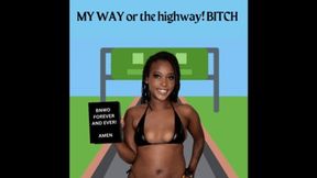 MY WAY or the Highway: BNWO Forever! AUDIO PORN Featuring Black Supremacy, Mesmerize, Ebony Femdom, and Mind Fuck - 1080 MP4