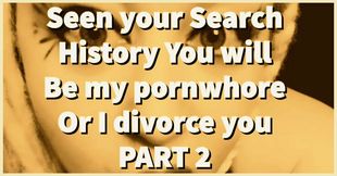 PART 2 &ndash; Seen your Search History, You will be my porn whore!