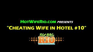 HWR, CHEATING WIFE ON HOTEL #10, 07/10/2018