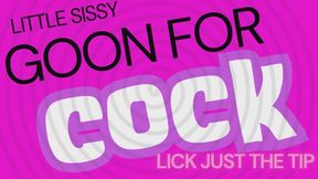 Little Sissy Goon For Cock