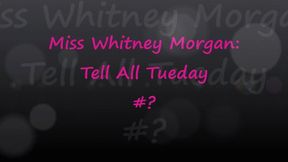Miss Whitney Morgan: Tell All Tuesday 3
