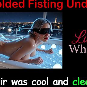 Blindfolded Fisting Under Stars - English Sex Story