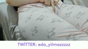 CAMEL TOE- MASTURBATION IN PAJAMAS- PUFFED PUSSY- SWOLLEN PUSSY- BIG PUSSY- TURKISH PORN- TURKISH MILF