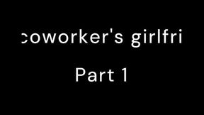 My coworker'_s girlfriend - erotics stories