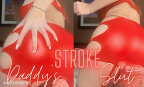 Daddy’s Stroke Slut