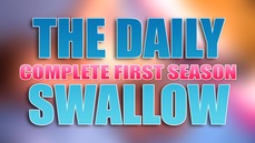 The Daily Swallow - Complete First Season