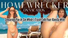 Homewrecker On Vacation - Smearing You In Sin While I Trash Talk Your Vanilla Wife