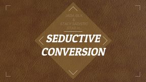 Seductive Conversion