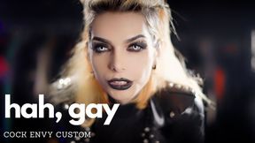 Hah, gay COCK ENVY CUSTOM