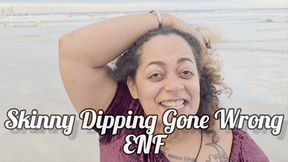 Skinny Dipping Gone Wrong Beach ENF