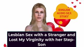 Lesbian Sex with a Stranger and Lost My Virginity with Her Step-son - English Audio Sex Story