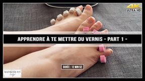 Apprendre à te mettre du vernis - Partie 1 - La Base 4K