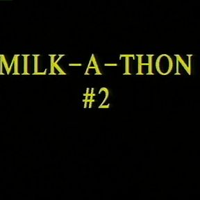 Milk a Thon, Part 2